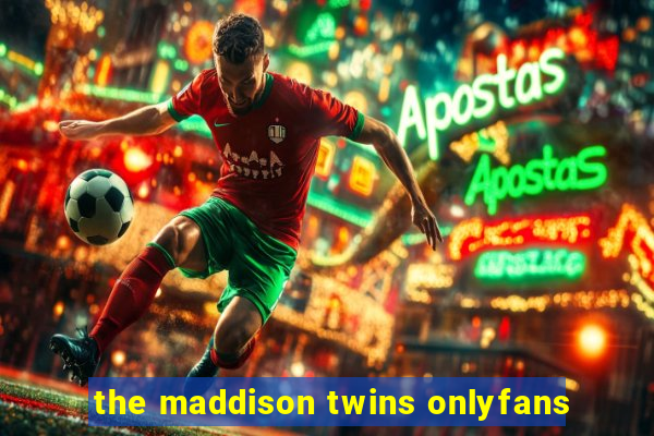 the maddison twins onlyfans